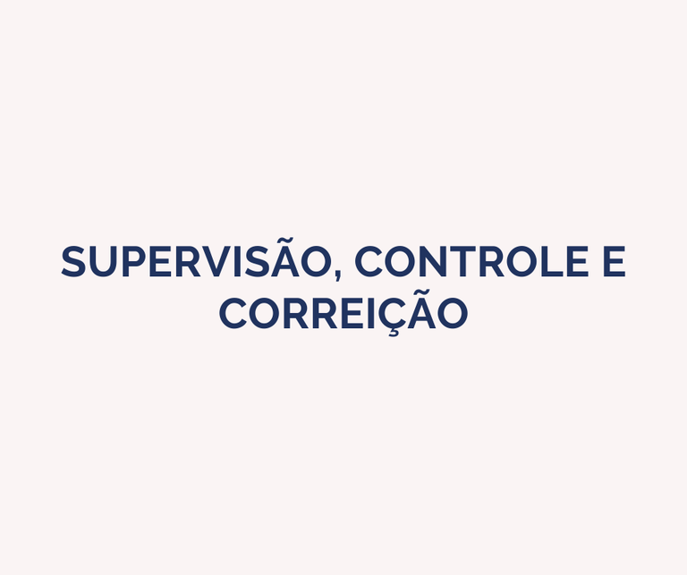 Supervisão, Controle e Correição
