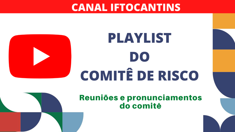Playlist das reuniões e pronunciamentos do comitê de risco do ifto no canal iftocantins.
